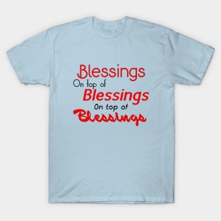 Blessings on top of Blessings - Red T-Shirt